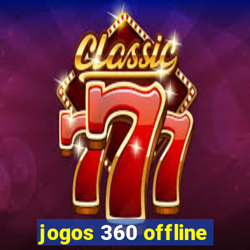 jogos 360 offline